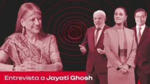“Brasil, México y Colombia son ejemplos positivos sobre lo que puede hacerse para abatir la desigualdad”: Jayati Ghosh