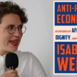 ¿Cómo detener la oligarquía global? Un interrogante que busca responder la economista heterodoxa Isabella M. Weber en su nuevo libro ‘Economía antifascista’