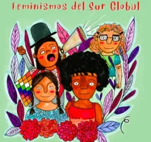 Hacer feminismo desde el Sur Global