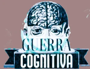 Guerra cognitiva: la mente humana como territorio estratégico militar